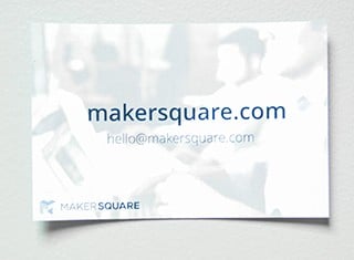 Careers - What MakerSquare Does
MakerSquare 101